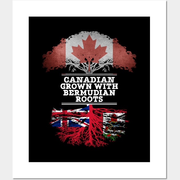 Canadian Grown With Bermudian Roots - Gift for Bermudian With Roots From Bermuda Wall Art by Country Flags